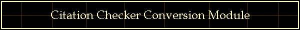 Citation Checker Conversion Module
